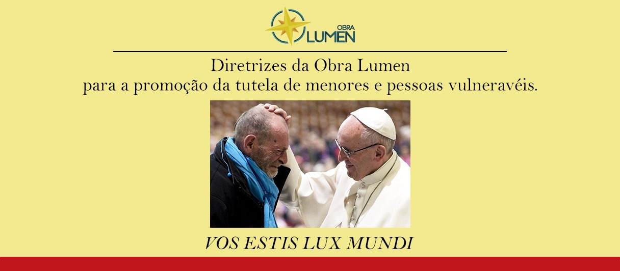 Diretrizes da Obra Lumen para a promoção da tutela de menores e pessoas vulneravéis.